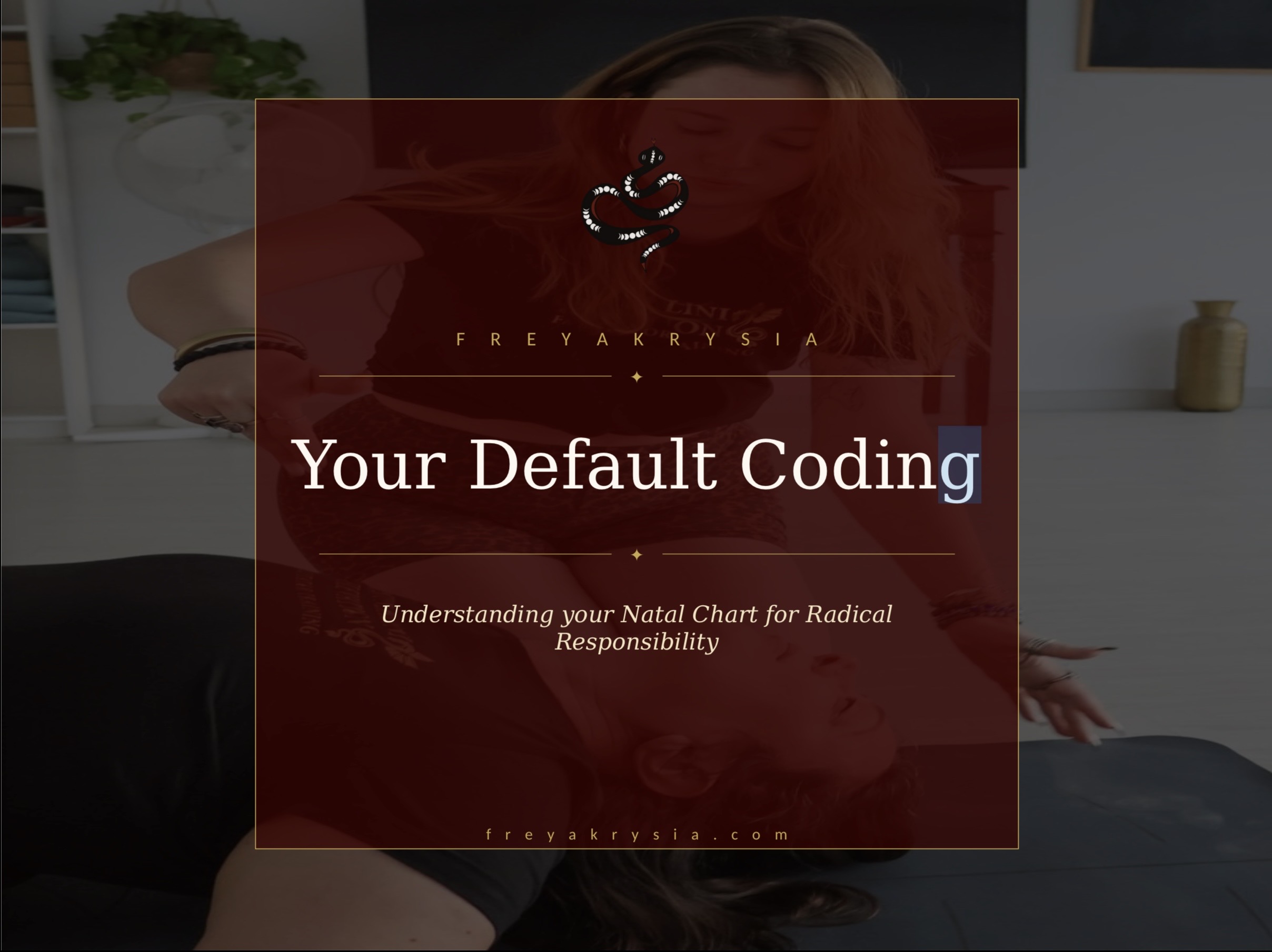 Your Default Coding: Understanding your Natal Chart for Radical Responsibility